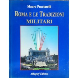 Roma e le Tradizioni Militari / Rome and Military Tradition