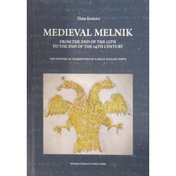 Medieval Melnik. From the End of the 12th to the End of the 14th Century: The Historical Vicissitudes of a Small Balkan Town