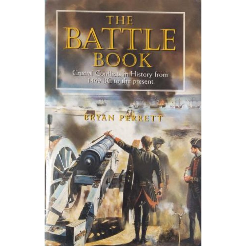 The Battle Book: Crucial Conflicts in History from 1469 Bc to the Present | Книги на английски