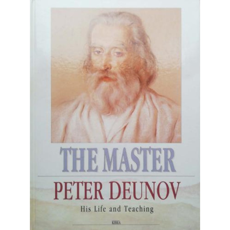 The Master Peter Deunov. His Life and Teaching | Мемоари, биографии, писма