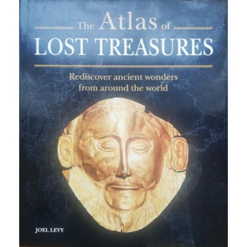 The Atlas of Lost Treasures: Rediscover Ancient Wonders from Around the World | Енциклопедии и справочници