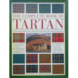 The Complete Book of Tartan: A Heritage Encyclopedia of Over 400 Tartans and the Stories That Shaped Scottish History