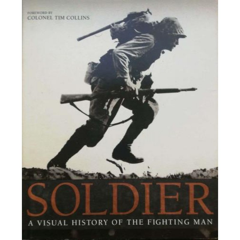 Soldier: A Visual History of the Fighting Man | Книги на английски