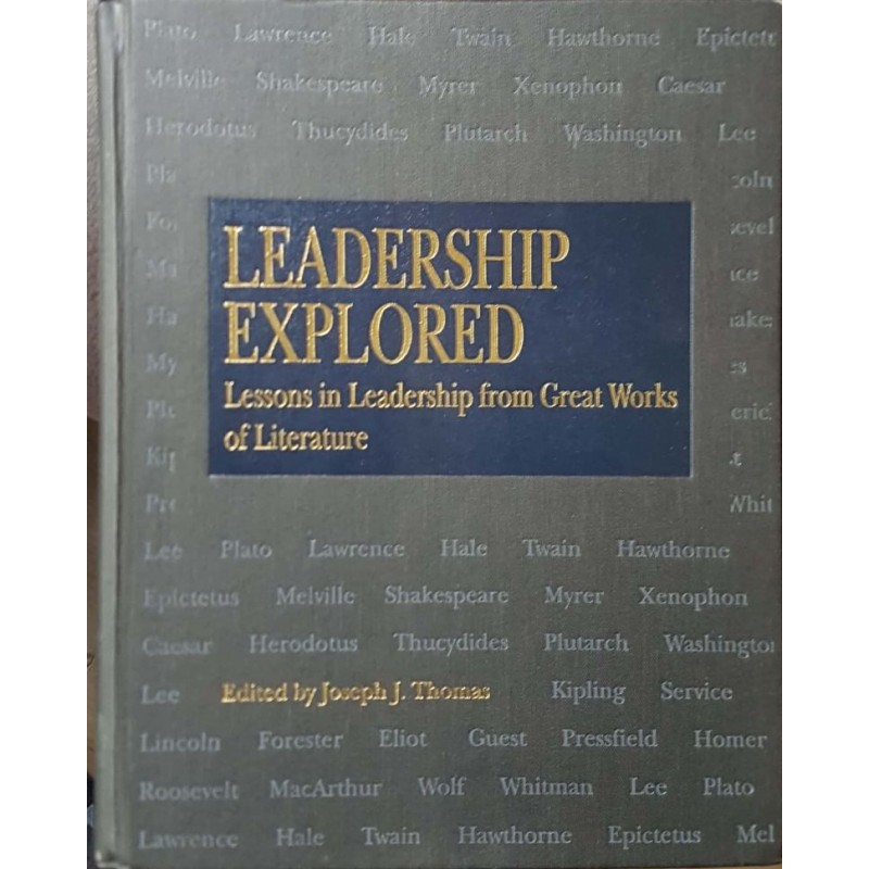 Leadership Explored. Lessons in Leadership from Great Works of Literature | Икономика, бизнес,финанси